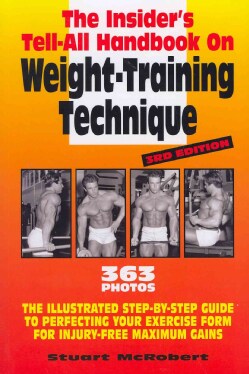 The Insider's Tell-All on Weight-Training Technique (Paperback)