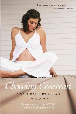 Choosing Cesarean: A Natural Birth Plan (Paperback)