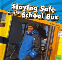 Staying Safe on the School Bus (Hardcover)