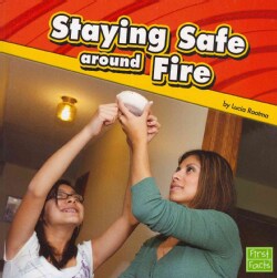 Staying Safe Around Fire (Paperback)