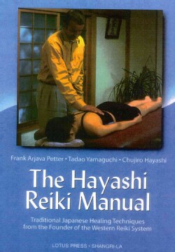 The Hayashi Reiki Manual: Traditional Japanese Healing Techniques from the Founder of the Western Reiki System (Paperback)