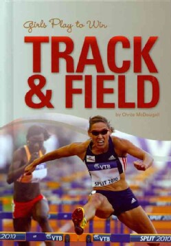 Girls Play to Win Track &amp; Field (Hardcover)