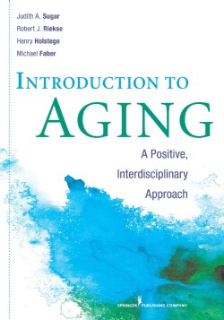 Introduction to Aging: A Positive, Interdisciplinary Approach (Paperback)
