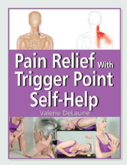 Pain Relief with Trigger Point Self-Help (Paperback)