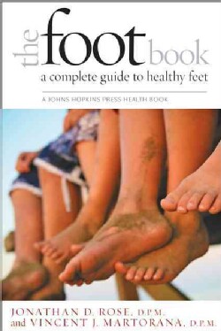 The Foot Book: A Complete Guide to Healthy Feet (Paperback)
