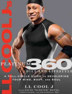 Ll Cool J's Platinum 360 Diet and Lifestyle: A Full-Circle Guide to Developing Your Mind, Body, and Soul (Paperback)