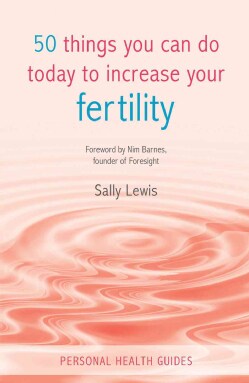 50 Things You Can Do Today to Increase Your Fertility (Paperback)