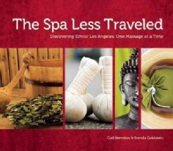 The Spa Less Traveled: Discovering Ethnic Los Angeles, One Massage at a Time (Paperback)