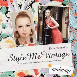 Style Me Vintage - Make Up: Easy Step-by-Step Techniques for Creating Classic Looks (Hardcover)