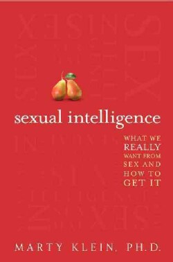 Sexual Intelligence: What We Really Want from Sex and How to Get It (Hardcover)