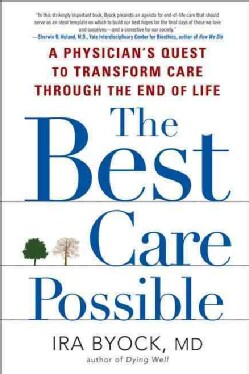The Best Care Possible: A Physician's Quest to Transform Care Through the End of Life (Hardcover)