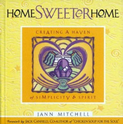 Home Sweeter Home: Creating a Haven of Simplicity and Spirit (Paperback)