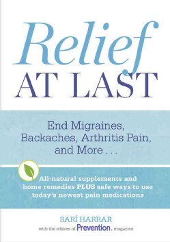 Relief at Last!: The Prevention Guide to Natural Pain Relief (Paperback)