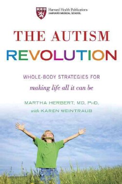 The Autism Revolution: Whole-Body Strategies for Making Life All It Can Be (Hardcover)