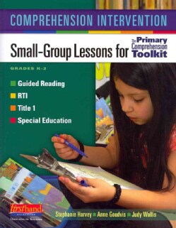 Comprehension Intervention: Small-Group Lessons for The Primary Comprehension Toolkit (Paperback)