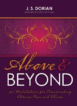 Above &amp; Beyond: 365 Meditations for Transcending Chronic Pain and Illness (Paperback)