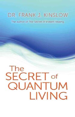 The Secret of Quantum Living (Paperback)