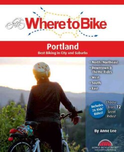 Where to Bike Portland: Best Biking in City and Suburbs (Paperback)
