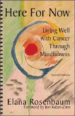 Here for Now: Living Well With Cancer Through Mindfulness (Paperback)