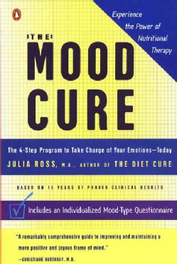 The Mood Cure: The 4-Step Program to Take Charge of Your Emotions-Today (Paperback)