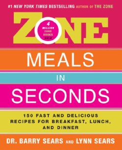 Zone Meals in Seconds: 150 Fast and Delicious Recipes for Breakfast, Lunch, and Dinner (Hardcover)