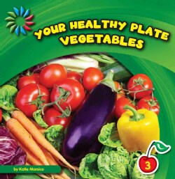 Your Healthy Plate: Vegetables (Hardcover)