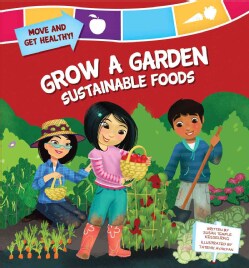 Grow a Garden: Sustainable Foods (Hardcover)