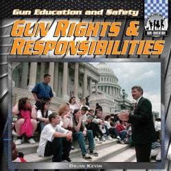 Gun Rights &amp; Responsibilities (Hardcover)