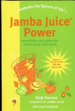 Jamba Juice Power: Smoothies and Juices for Mind, Body, and Spirit (Hardcover)