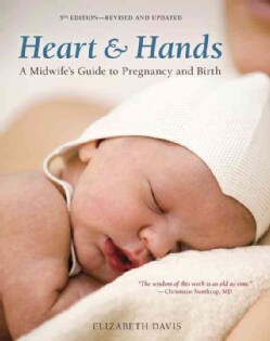 Heart and Hands: A Midwife's Guide to Pregnancy and Birth (Paperback)