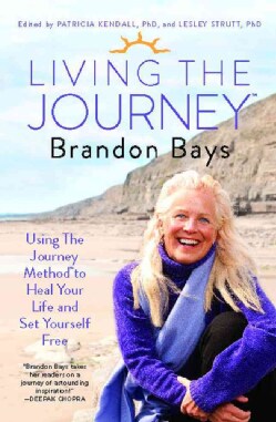 Living the Journey: Using the Journey Method to Heal Your Life and Set Yourself Free (Paperback)