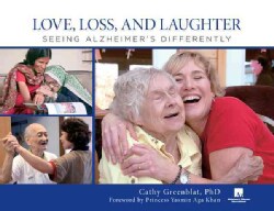 Love, Loss, and Laughter: Seeing Alzheimer's Differently (Hardcover)