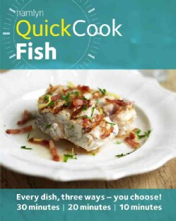 Fish: Every Dish, Three Ways, You Choose!: 30 Minutes / 20 Minutes / 10 Minutes (Paperback)