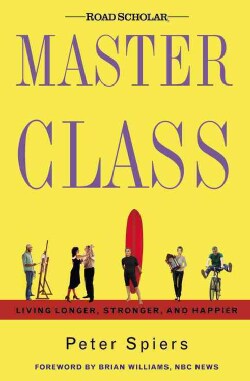 Master Class: Living Longer, Stronger, and Happier (Hardcover)