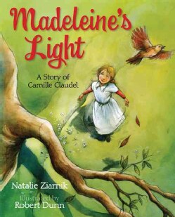 Madeleine's Light: A Story of Camille Claudel (Hardcover)