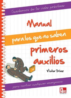 Manual para los que no saben primeros auxilios / Manual for Those Who Don't Know First Aid (Paperback)