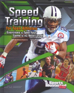 Speed Training for Teen Athletes: Exercises to Take Your Game to the Next Level (Hardcover)