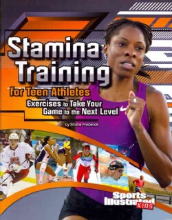 Stamina Training for Teen Athletes: Exercises to Take Your Game to the Next Level (Paperback)