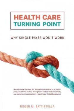 Health Care Turning Point: Why Single Payer Won't Work (Paperback)