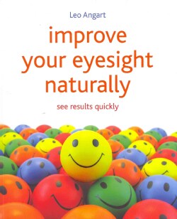 Improve Your Eyesight Naturally: See Results Quickly (Paperback)