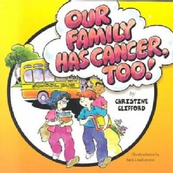Our Family Has Cancer, Too! (Paperback)