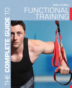 The Complete Guide to Functional Training (Paperback)
