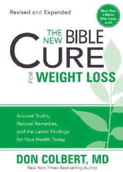 The New Bible Cure for Weight Loss: Ancient Truths, Natural Remedies, and the Latest Findings for Your Health Today (Paperback)
