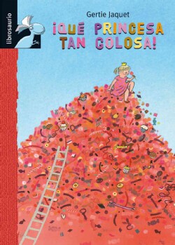 Que princesa tan golosa! / The Candy Princess! (Hardcover)