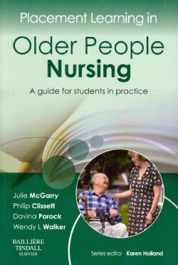 Placement Learning in Older People Nursing: A guide for students in practice (Paperback)