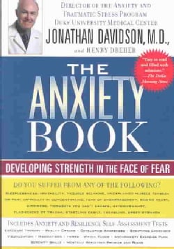 The Anxiety Book: Developing Strength in the Face of Fear (Paperback)