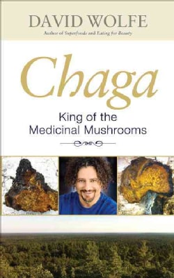 Chaga: King of the Medicinal Mushrooms (Paperback)