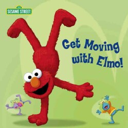 Get Moving With Elmo! (Board book)