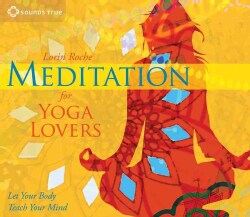 Meditation for Yoga Lovers: Let Your Body Teach Your Mind (CD-Audio)