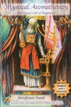 Mystical Aromatherapy: The Divine Gift of Fragrance (Paperback)